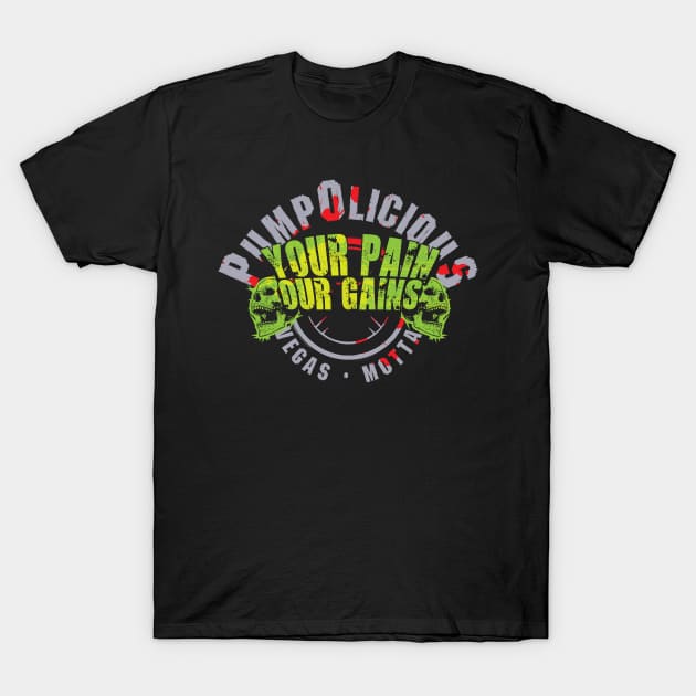 Pump O Pain n Gain T-Shirt by Eddie_Vegas